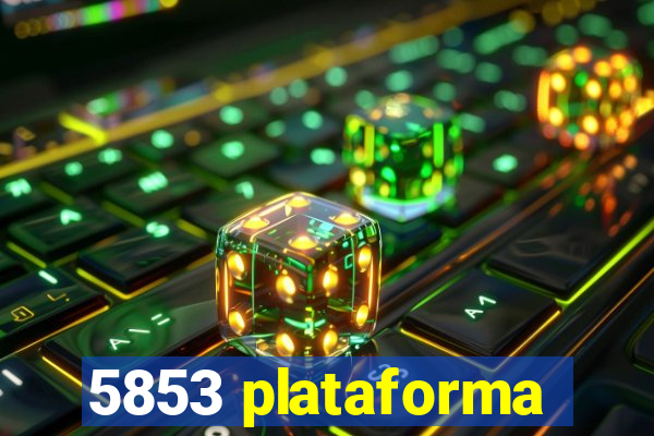 5853 plataforma